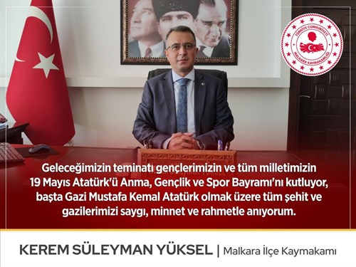 Kaymakamımız Kerem Süleyman YÜKSEL'in 19 Mayıs Atatürk'ü Anma Gençlik ve Spor Bayramı  Kutlama Mesajı